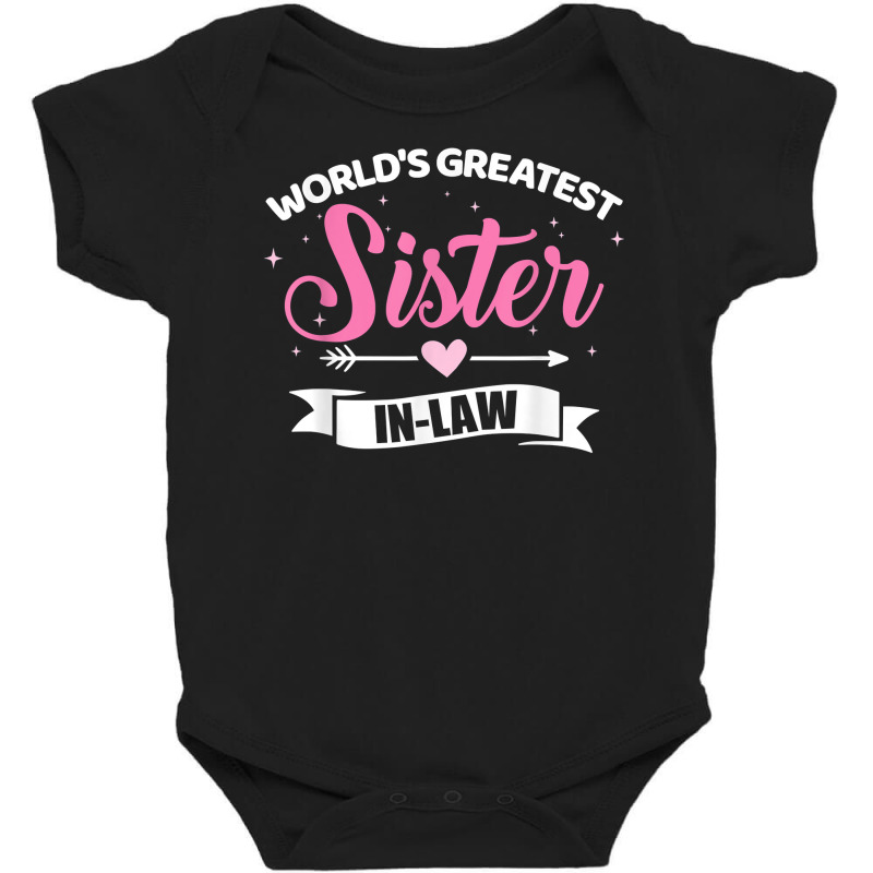 World's Greatest Sister In Law From Brother In Law T Shirt Baby Bodysuit by franceskagilland | Artistshot