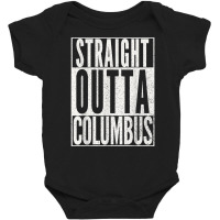 Straight Outta Columbus Ohio T Shirt Fun Cool Novelty Gift T Shirt Baby Bodysuit | Artistshot