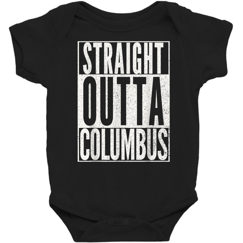 Straight Outta Columbus Ohio T Shirt Fun Cool Novelty Gift T Shirt Baby Bodysuit by norhannuchols | Artistshot