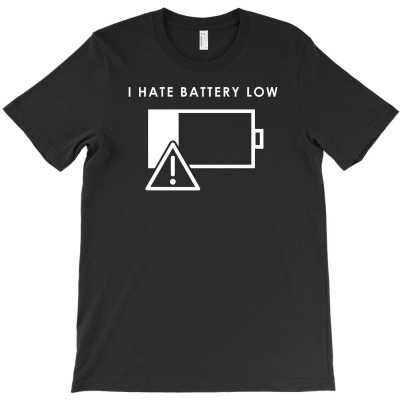 Hate Battery Low T-shirt Designed By Gema Sukabagja