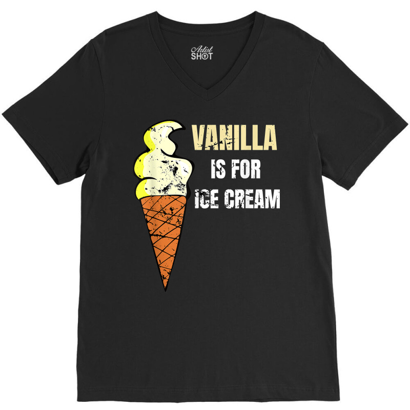 Vanilla Is For Ice Cream Daddy Submissive Kinky Not Vanilla T Shirt V-Neck Tee by norhannuchols | Artistshot