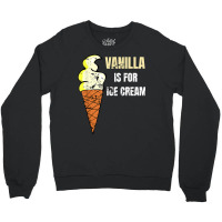 Vanilla Is For Ice Cream Daddy Submissive Kinky Not Vanilla T Shirt Crewneck Sweatshirt | Artistshot