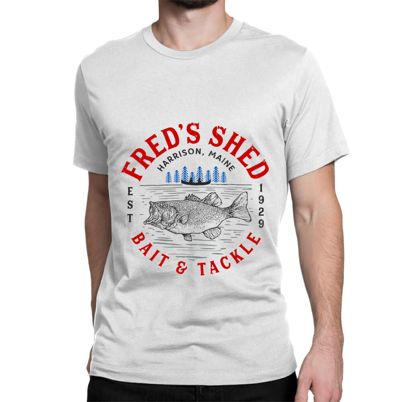 Fred's Shed, Bait & Tackle  T Shirt Classic T-shirt | Artistshot