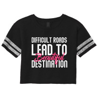 Difficult Roads Lead To Beautiful Destination Scorecard Crop Tee | Artistshot