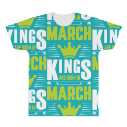 Kings Are Born In March All Over Men's T-shirt | Artistshot