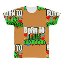 born to love grandad All Over Men's T-shirt | Artistshot