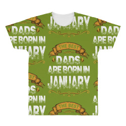 The Best Dads Are Born In January All Over Men's T-shirt | Artistshot