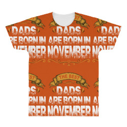 The Best Dads Are Born In November All Over Men's T-shirt | Artistshot