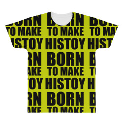born to make history All Over Men's T-shirt | Artistshot