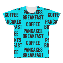 breakfast coffee pancakes All Over Men's T-shirt | Artistshot