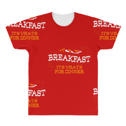 breakfast, it's what's for dinner All Over Men's T-shirt | Artistshot