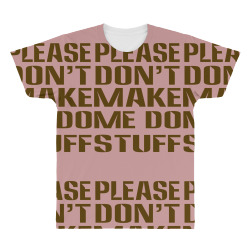 don't make me do stuff All Over Men's T-shirt | Artistshot
