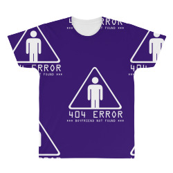 error 404 boyfriend not found All Over Men's T-shirt | Artistshot