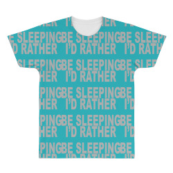 i'd rather be sleeping All Over Men's T-shirt | Artistshot