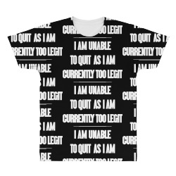 i am unable to quit as i am currently too legit All Over Men's T-shirt | Artistshot