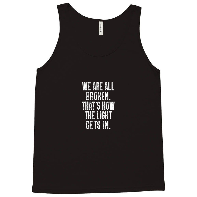 We Are All Broken .. Tank Top | Artistshot