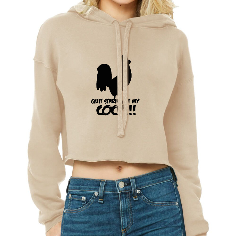 Stop Staring At My Cock Cropped Hoodie by ngiwonengen | Artistshot