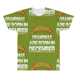 The Best Grandmas Are Born In December All Over Men's T-shirt | Artistshot