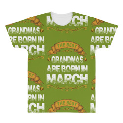 The Best Grandmas Are Born In March All Over Men's T-shirt | Artistshot