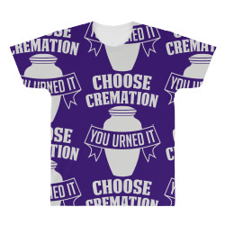 choose cremation All Over Men's T-shirt | Artistshot