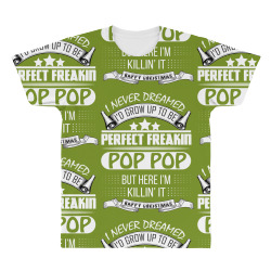 I never dreamed Pop Pop All Over Men's T-shirt | Artistshot