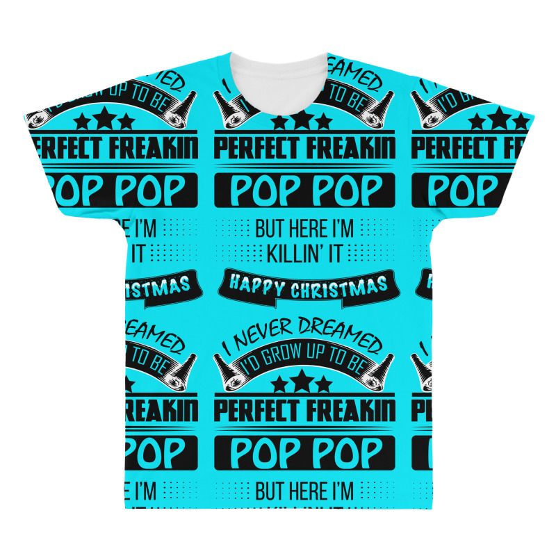 I Never Dreamed Pop Pop All Over Men's T-shirt | Artistshot