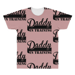 daddy in training All Over Men's T-shirt | Artistshot