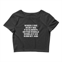 When I Die Bury Me Face Down Crop Top | Artistshot