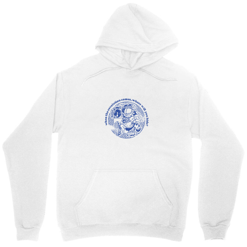 When The Revolution Comes, Where Will You Hide Unisex Hoodie | Artistshot