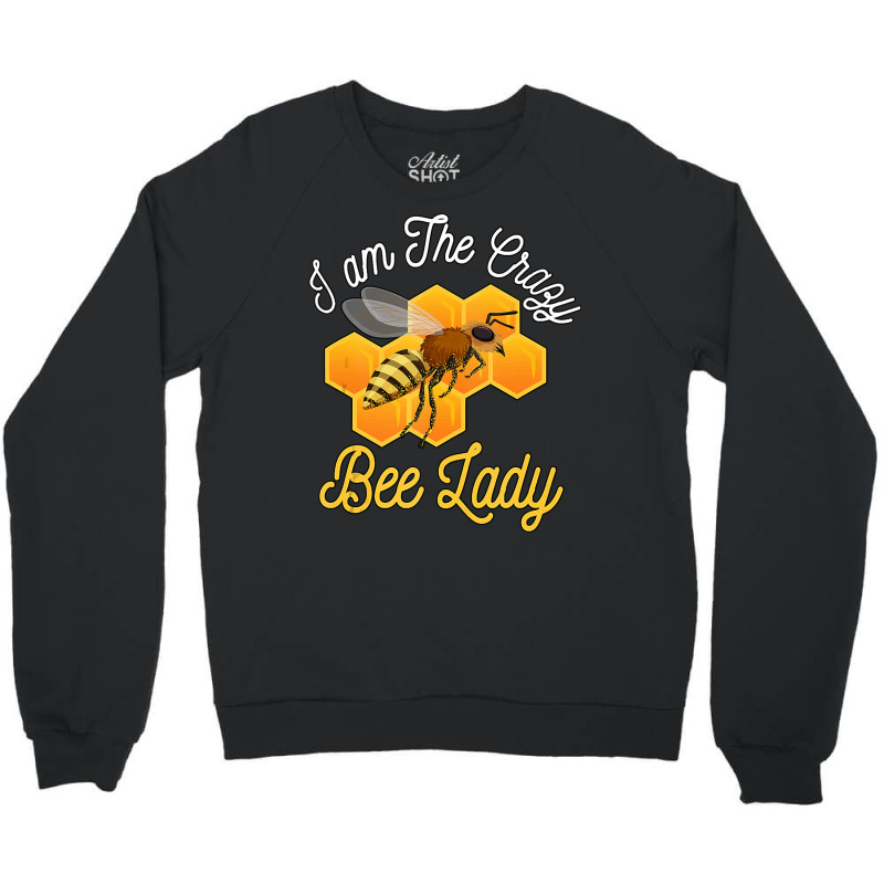 Bee Beekeeper Honey Bee Beekeeper I Am The Crazy Bee Lady Bees 494 Hiv Crewneck Sweatshirt | Artistshot