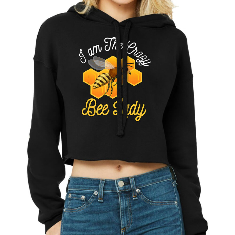 Bee Beekeeper Honey Bee Beekeeper I Am The Crazy Bee Lady Bees 494 Hiv Cropped Hoodie | Artistshot