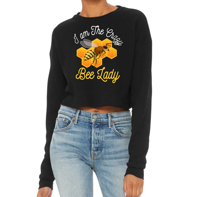 Bee Beekeeper Honey Bee Beekeeper I Am The Crazy Bee Lady Bees 494 Hiv Cropped Sweater | Artistshot