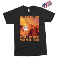 Hiking Outdoor Mountain Sloth Hiking Team We Will Get There When We Ge Exclusive T-shirt | Artistshot