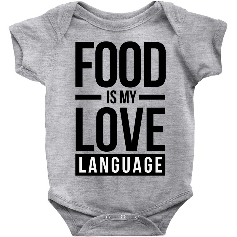 Food Is My Love Language Baby Bodysuit by HelloShop | Artistshot