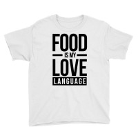 Food Is My Love Language Youth Tee | Artistshot