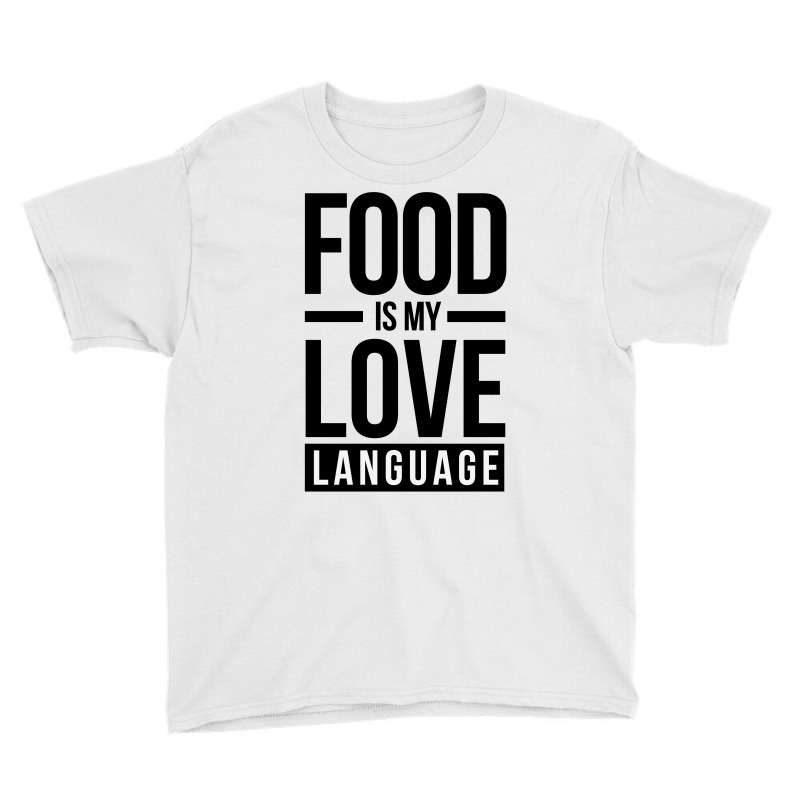 Food Is My Love Language Youth Tee by HelloShop | Artistshot