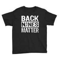 Back Nines Matter Youth Tee | Artistshot