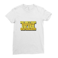 You Don't Hate Mondays, You Hate Capitalism Ladies Fitted T-shirt | Artistshot