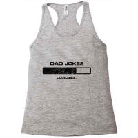 Dad Jokes Loading Racerback Tank | Artistshot