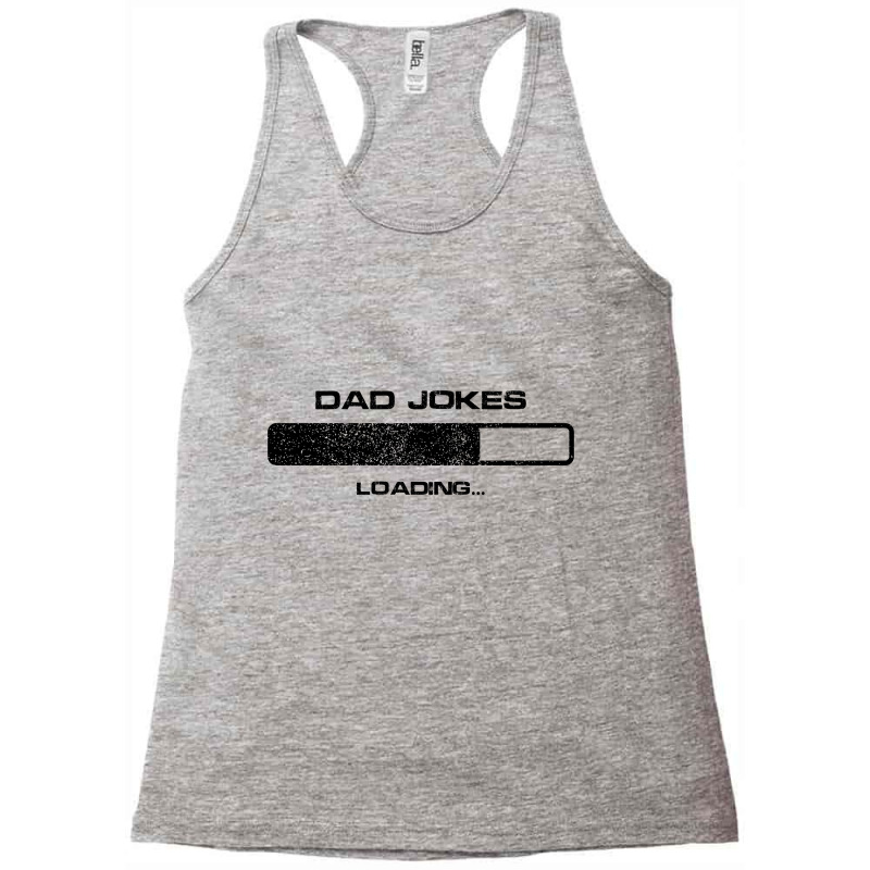 Dad Jokes Loading Racerback Tank | Artistshot