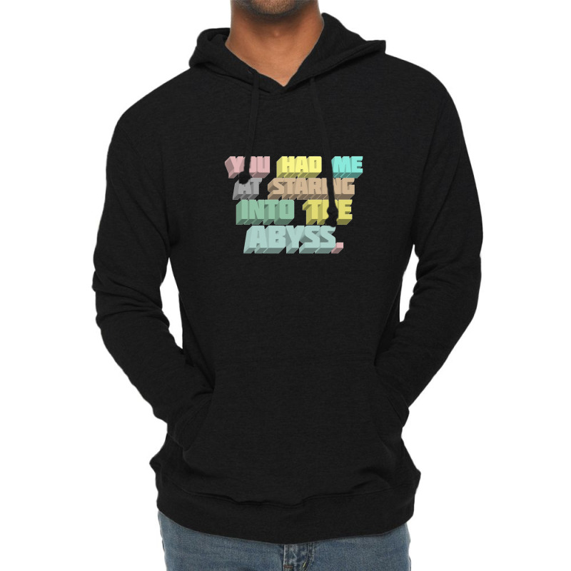 You Had Me At Staring Into The Abyss ∆ Nihilist Quotes For Life Lightweight Hoodie by oragumun | Artistshot