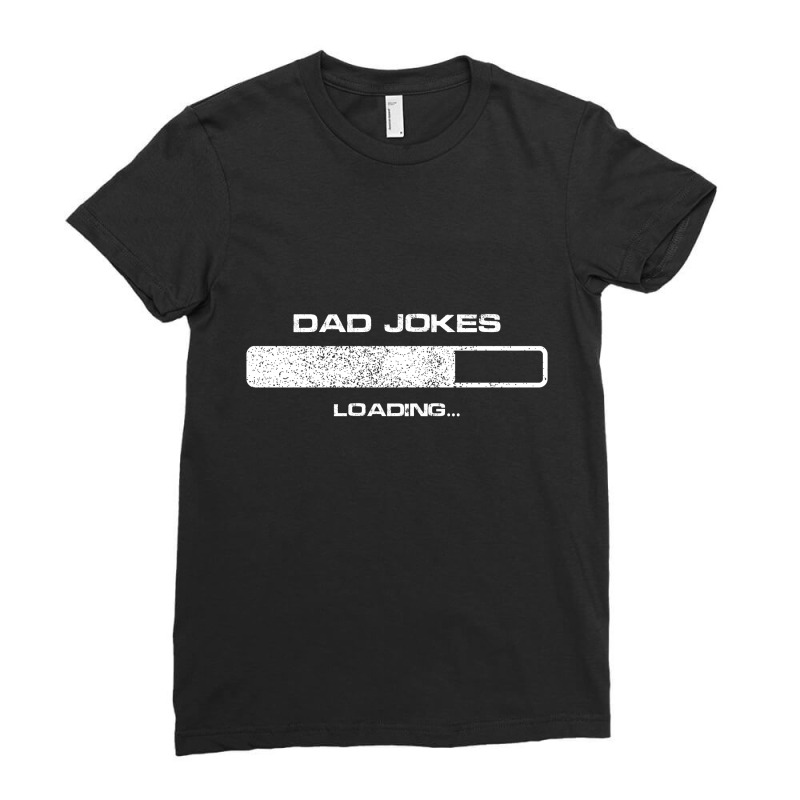 Dad Jokes Loading Ladies Fitted T-shirt | Artistshot