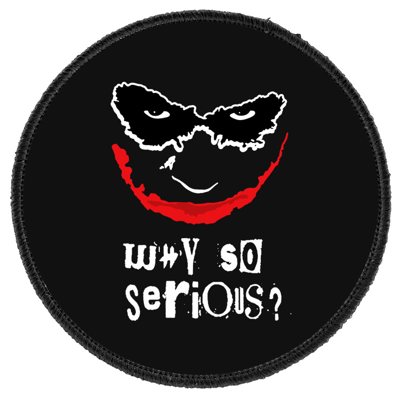 Why So Serious Round Patch | Artistshot