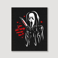 You Like Scary Movies Portrait Canvas Print | Artistshot