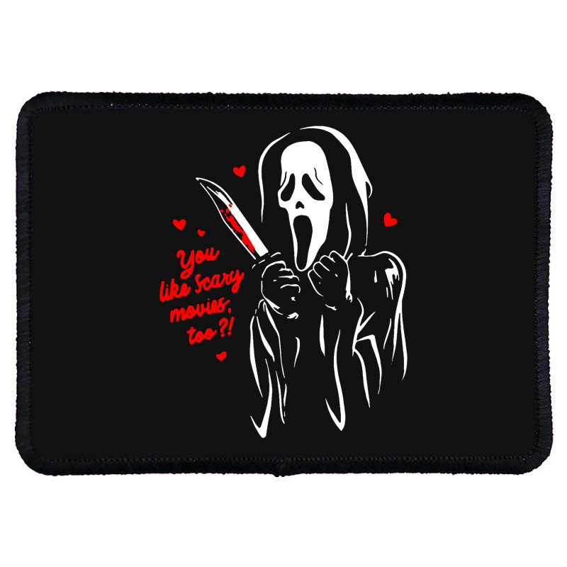 You Like Scary Movies Rectangle Patch | Artistshot