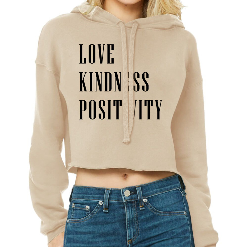 Love Kindness Positivity Cropped Hoodie | Artistshot