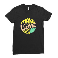 Make Love Ladies Fitted T-shirt | Artistshot