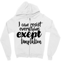 I Can Resist Everything Except Temtation Black Zipper Hoodie | Artistshot