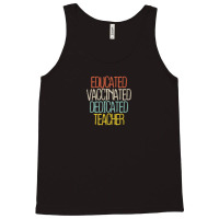 Educated Vaccinated Dedicated Teacher Tank Top | Artistshot