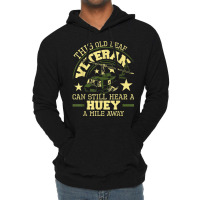 Hear A Huey A Mile Away   Helicopter Pilot Vietnam Veteran T Shirt Lightweight Hoodie | Artistshot